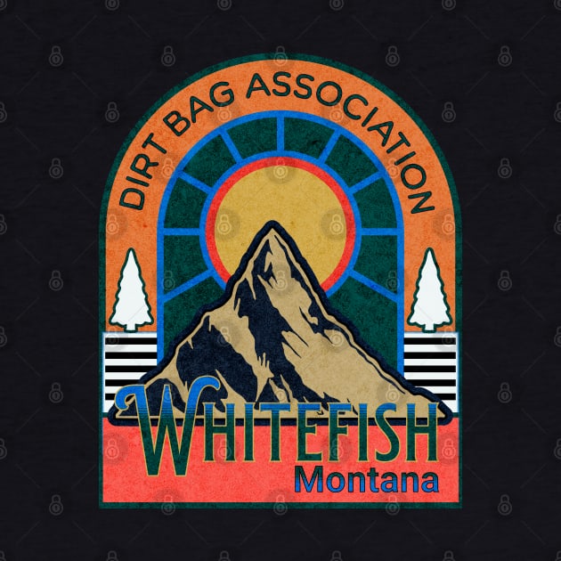 Dirt Bag Association Whitefish in the sun by Your good dog spot